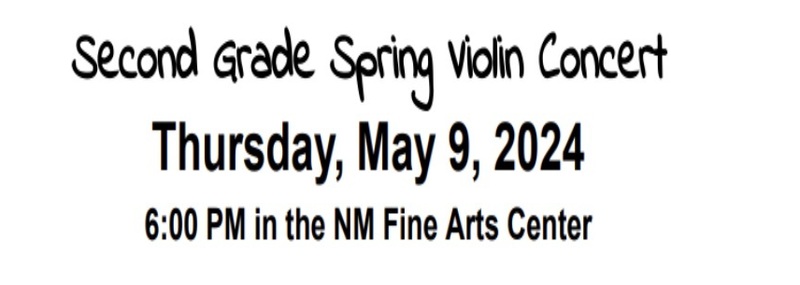 Second Grade Spring Violin Concert
Thursday, May 9, 2024
6:00 PM in the NM Fine Arts Center