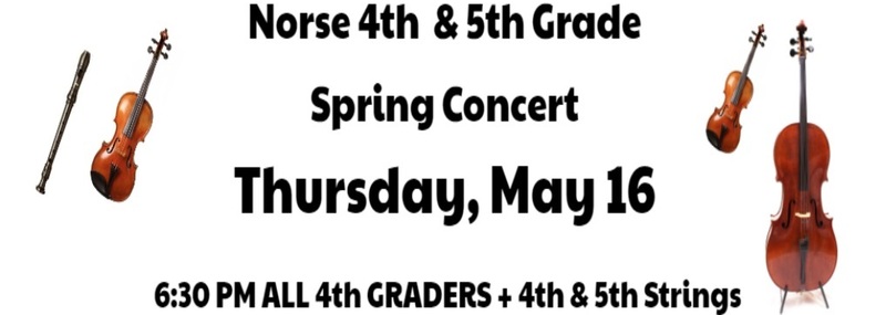 4th & 5th grade Spring Concert Thursday, May 16 6:30 pm. ALL 4th graders and 4th & 5th Strings